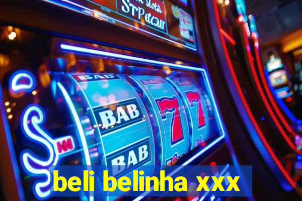 beli belinha xxx